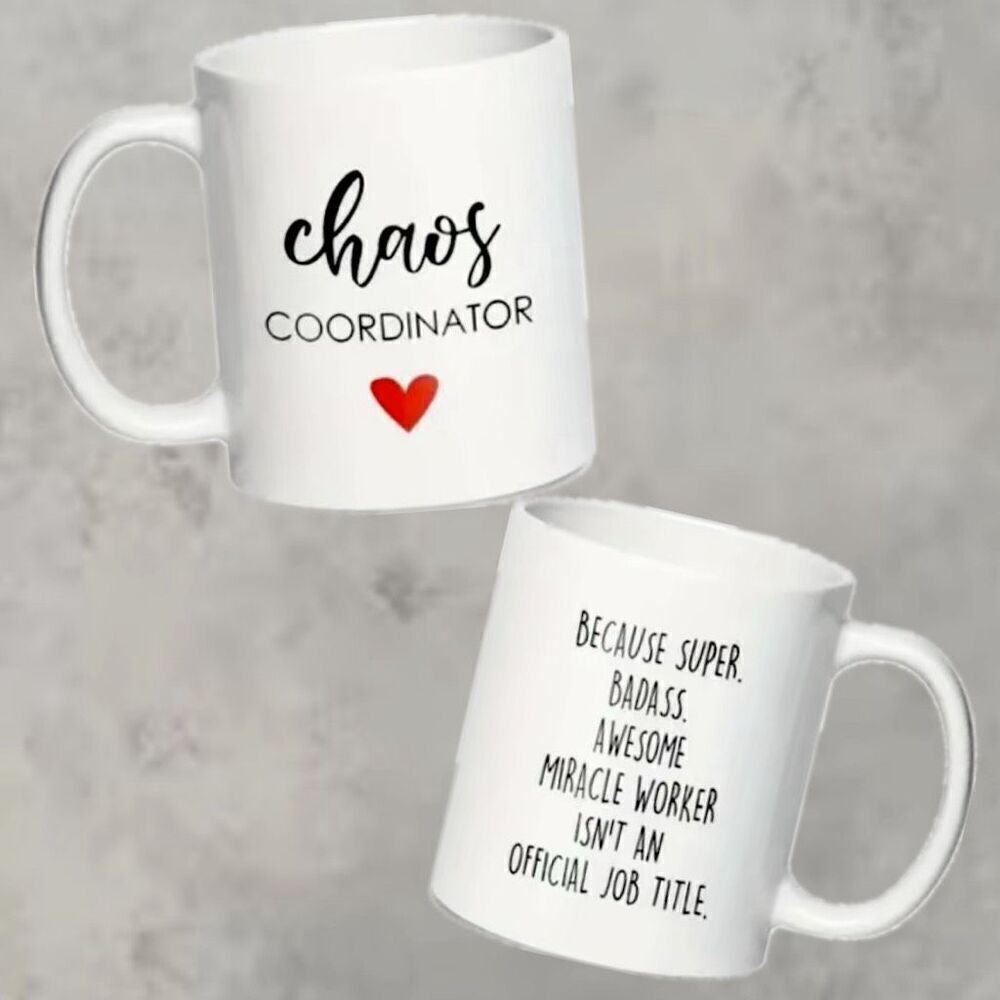 New chaos coordinator because badass awesome miracle worker isn’t job title mug